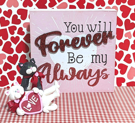Kitty Cat Couple with "Forever Be My Always" Plaque Handmade Polymer Clay Personalized Valentine Decor- 2 Piece Set