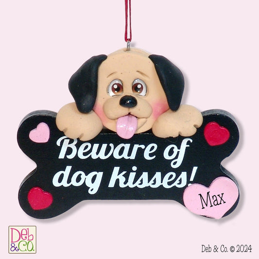 Puppy Dog "Beware of Dog Kisses" Puppy Pal  Handmade Polymer Clay Personalized Valentine Ornament